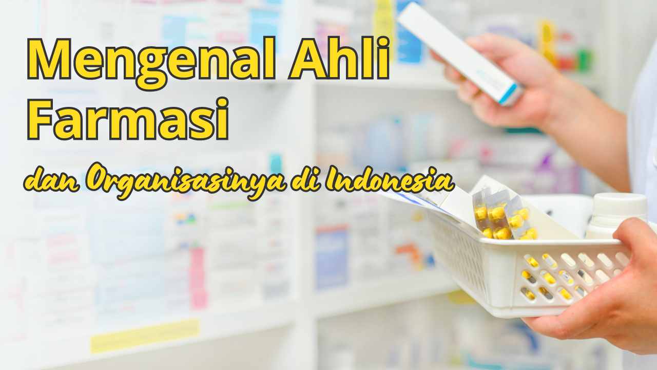 Mengenal Ahli Farmasi di Indonesia